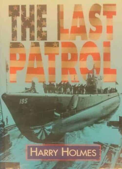 Harry Holmes : The last patrol