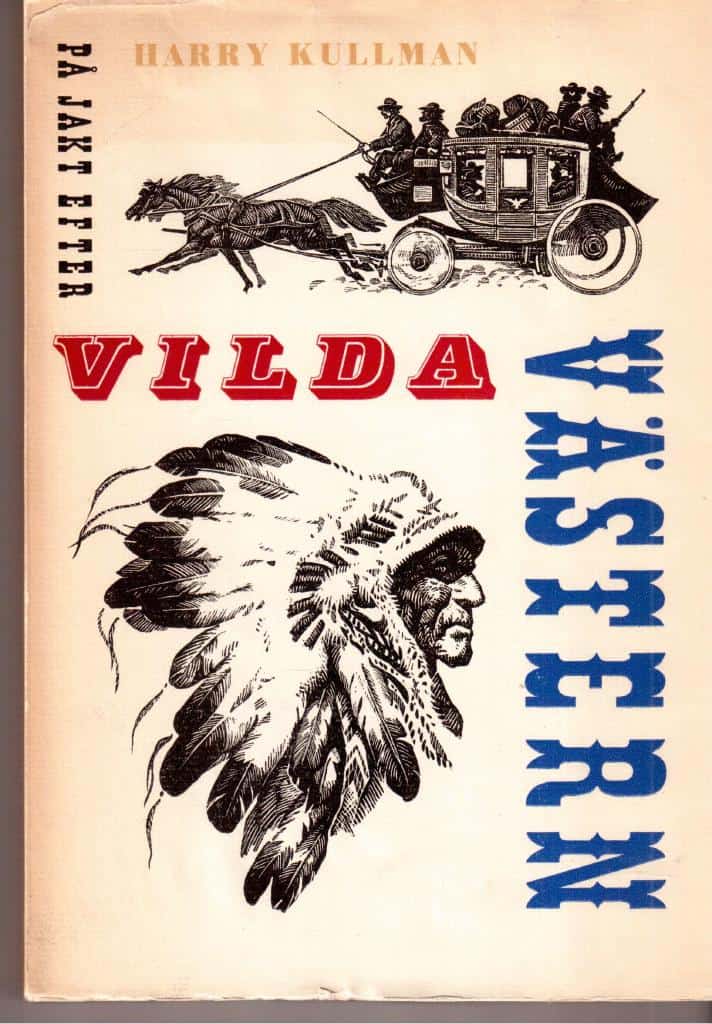Harry Kullman : På jakt efter vilda västern