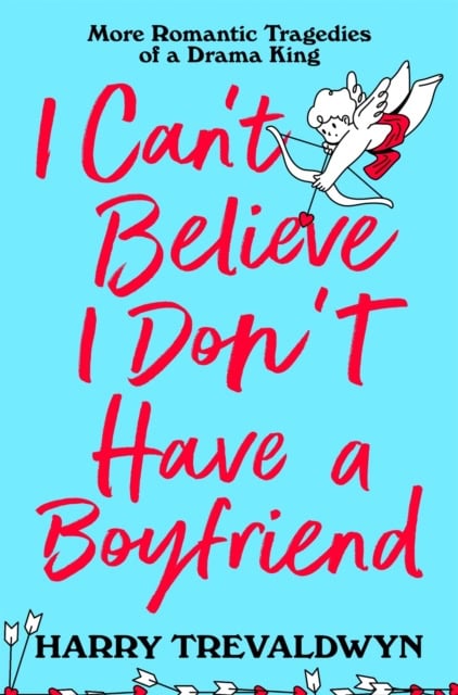 Harry Trevaldwyn : I Can't Believe I Don't Have a Boyfriend