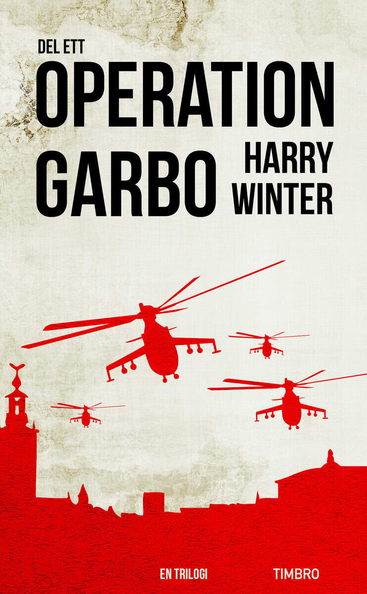 Harry Winter : Operation Garbo : en trilogi. Del 1