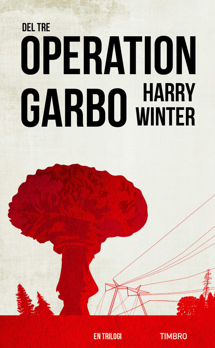 Harry Winter : Operation Garbo : en trilogi. Del 3