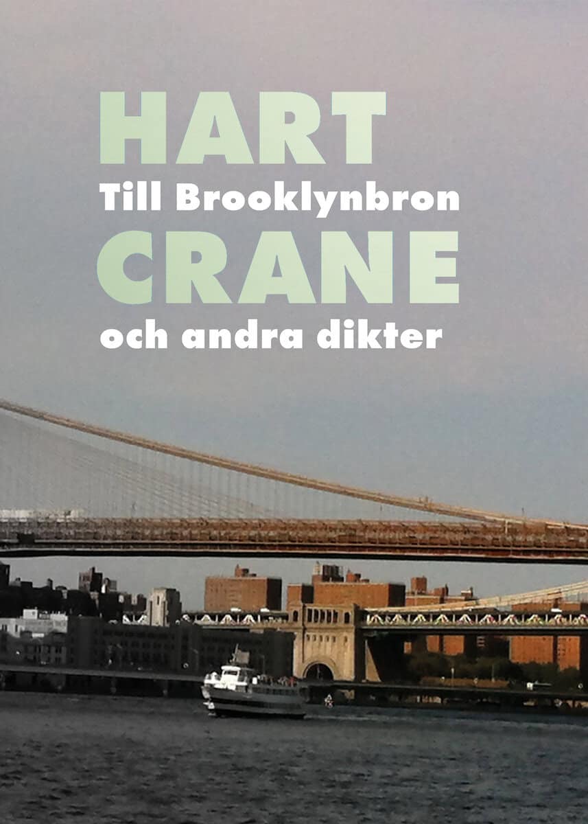Hart Crane : Till Brooklynbron och andra dikter