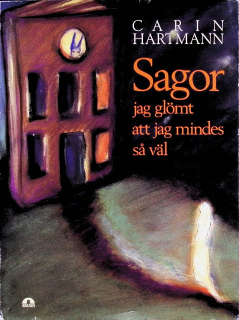 Hartmann Carin : Sagor, jag glömt att jag mindes så väl.