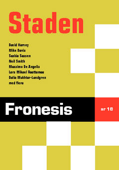 Harvey, David ; Davis, Mike ; Sassen, Saskia : Fronesis 18. Staden