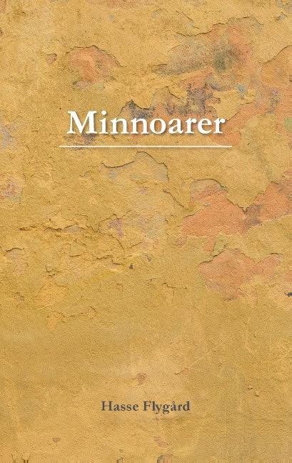 Hasse Flygård : Minnoarer
