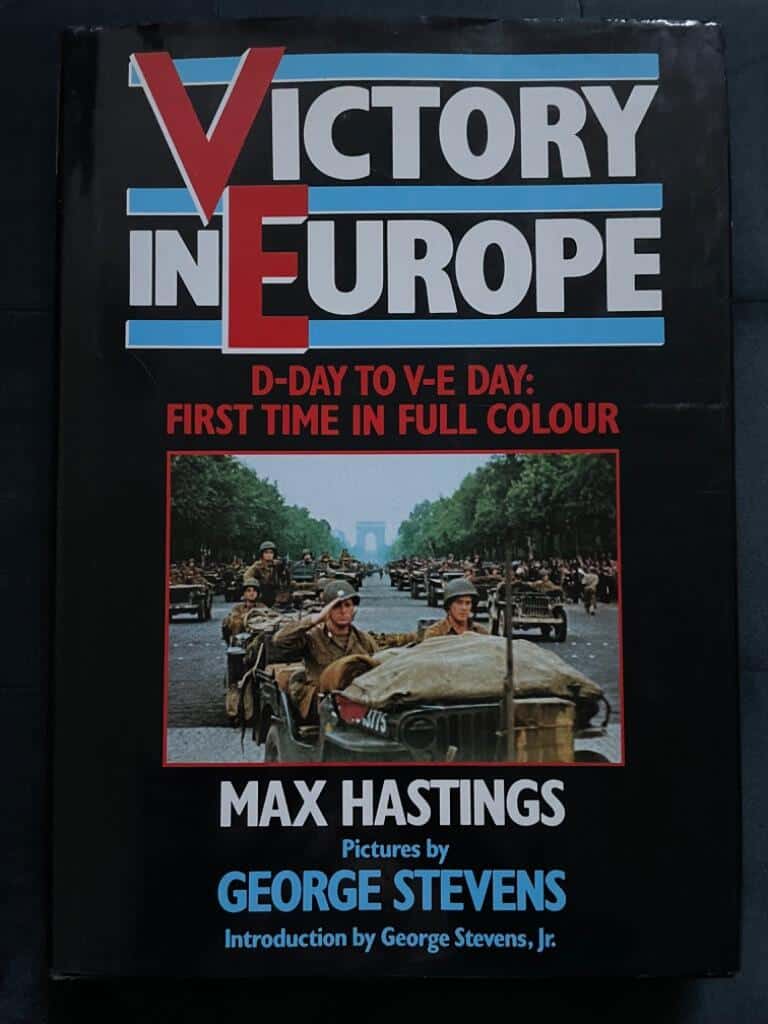 Hastings, Max ; Stevens, George : Victory in Europe
