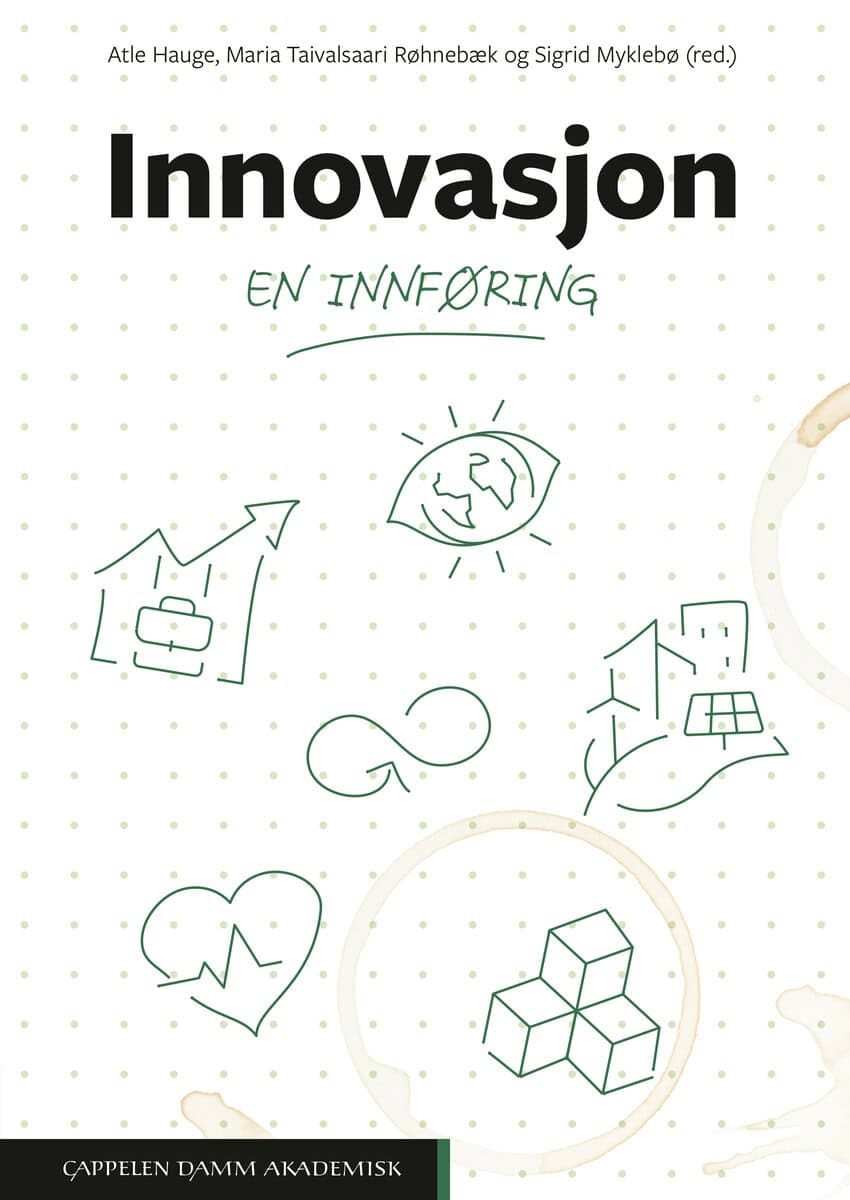 Hauge, Atle ; Taivalsaari Røhnebæk, Maria ; Myklebø, Sigrid [red.] : Innovasjon