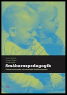 Haugen, Synnøve (red.) ; Løkken, Gunvor (red.) ; Röthle, Monika (red.) : Småbarnspedagogik