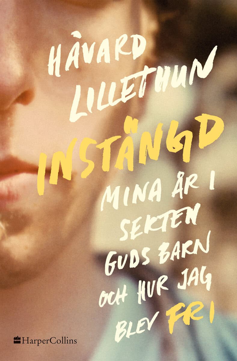 Håvard Lillethun : Instängd : mina år i sekten Guds barn och hur jag blev fri