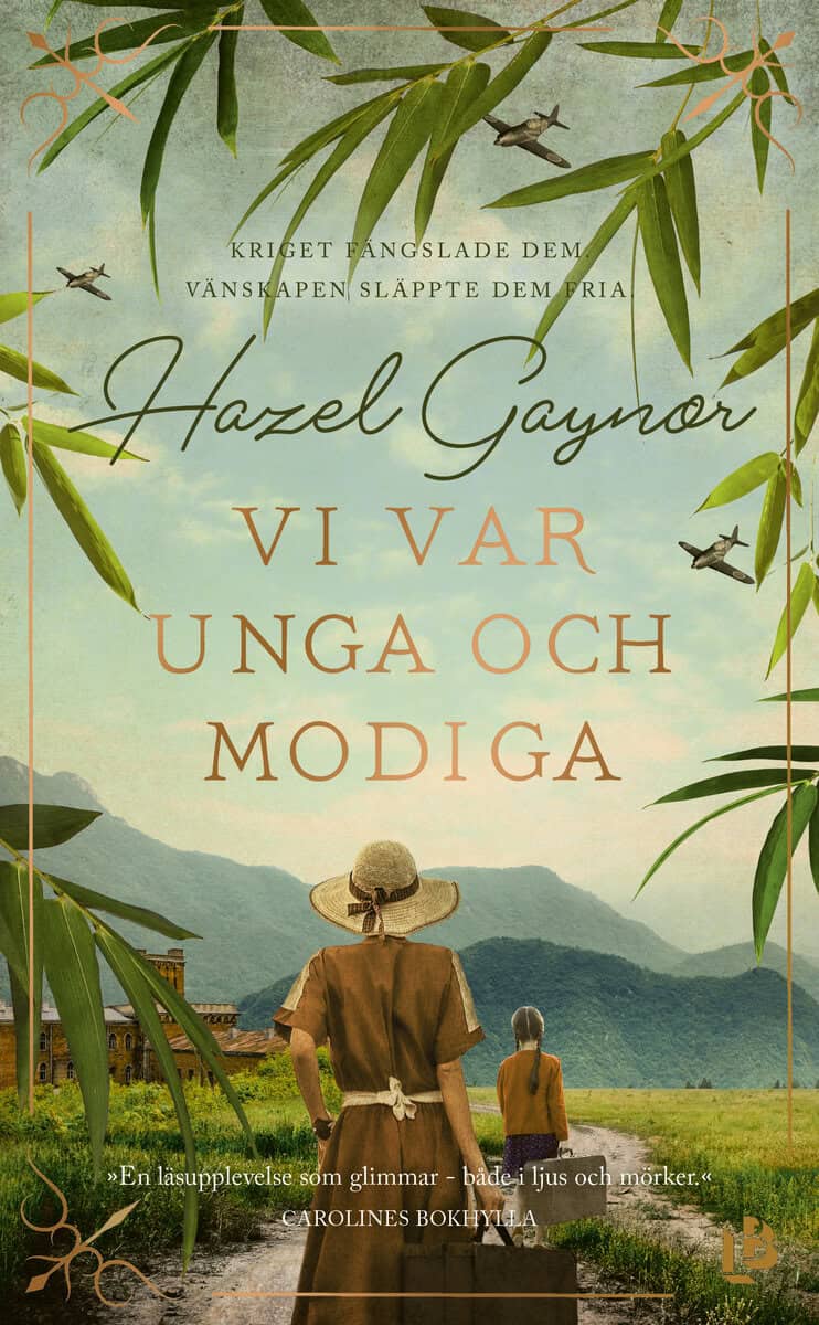 Hazel Gaynor : Vi var unga och modiga