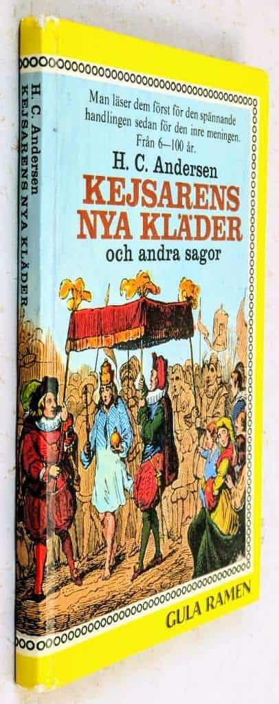 H.C. Andersen ; Vilhelm Pedersen : Kejsarens nya kläder och andra sagor [Den fula ankaungen / Prinsessan på ärten / Svinaherden / Herdinnan och sotaren / Dummerjöns / Tummelisa / Elddonet / Den ståndaktige tennsoldaten / Granen]