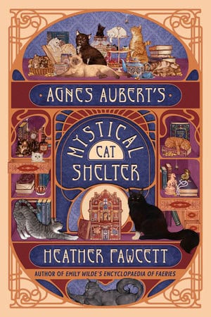 Heather Fawcett : Agnes Aubert's Mystical Cat Shelter