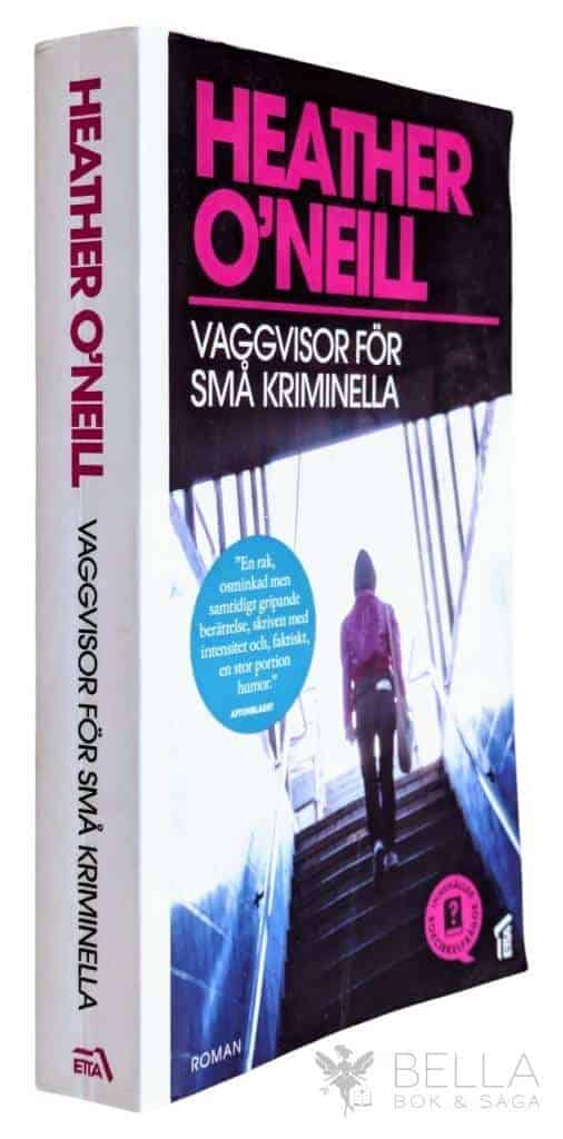 Heather O'Neill : Vaggvisor för små kriminella
