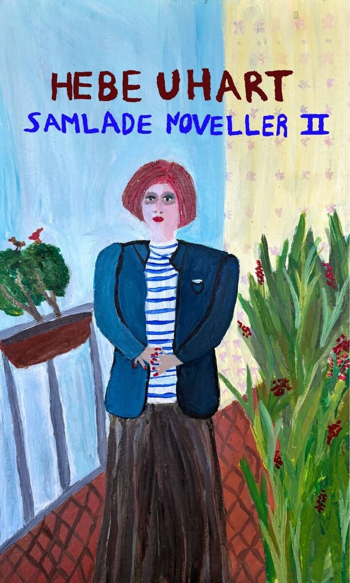 Hebe Uhart : Samlade noveller II