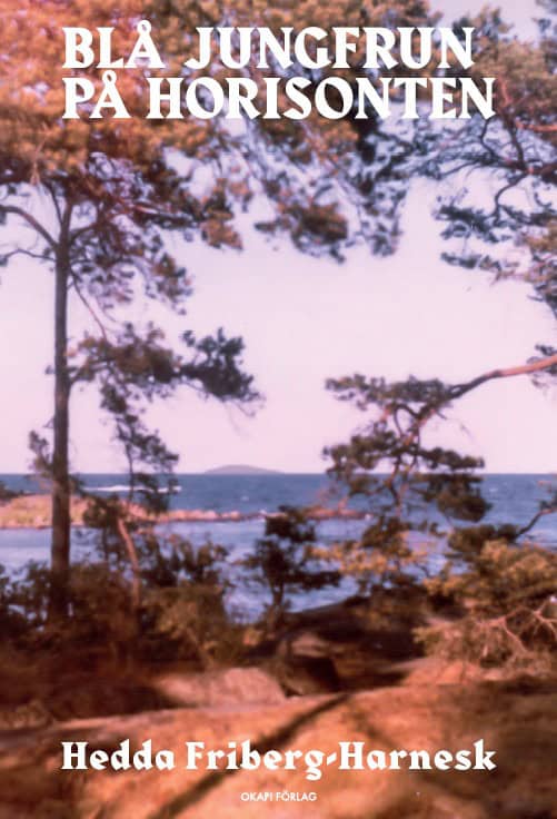 Hedda Friberg-Harnesk : Blå jungfrun på horisonten