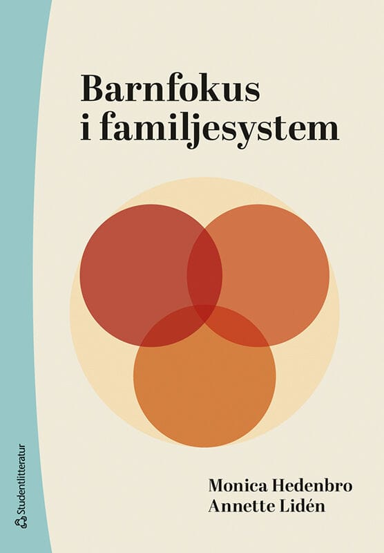 Hedenbro, Monica ; Lidén, Annette : Barnfokus i familjesystem