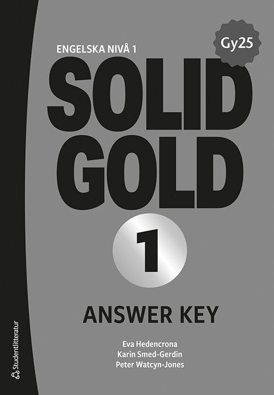 Hedencrona, Eva ; Smed-Gerdin, Karin ; Watcyn-Jones, Peter : Solid Gold 1 Answer Key