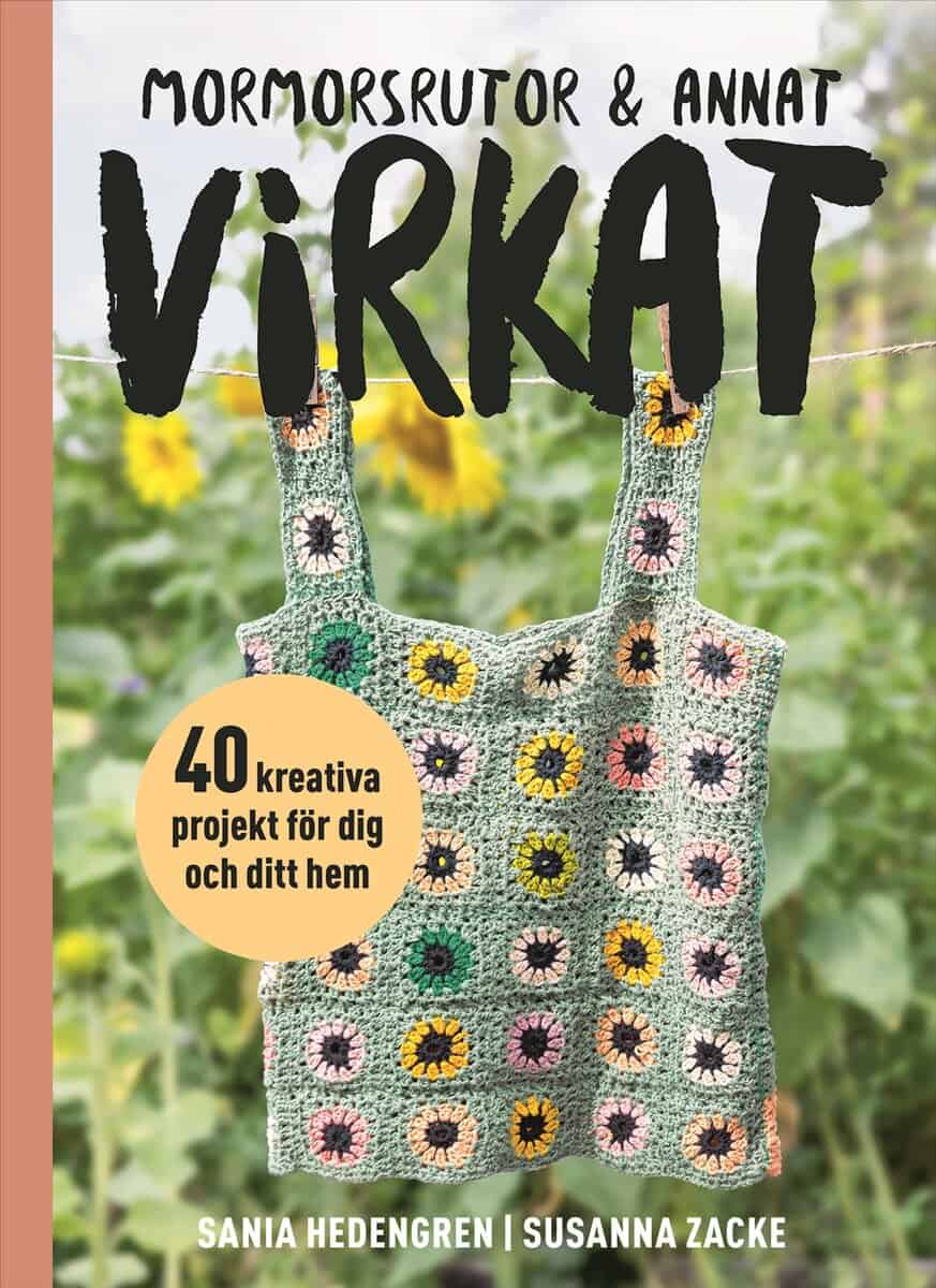Hedengren, Sania ; Zacke, Susanna : Mormorsrutor & annat virkat : 40 kreativa projekt för dig och ditt hem
