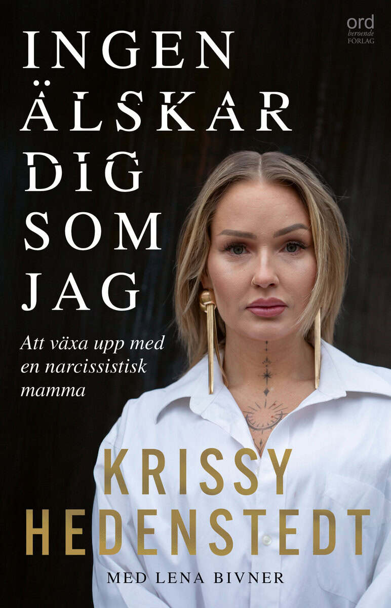 Hedenstedt, Krissy ; Bivner, Lena : Ingen älskar dig som jag : att växa upp med en narcissistisk mamma