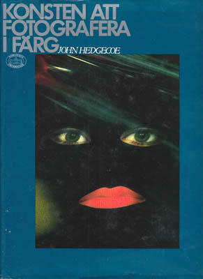 Hedgecoe, John ; Tresidder, Jack : Konsten att fotografera i färg