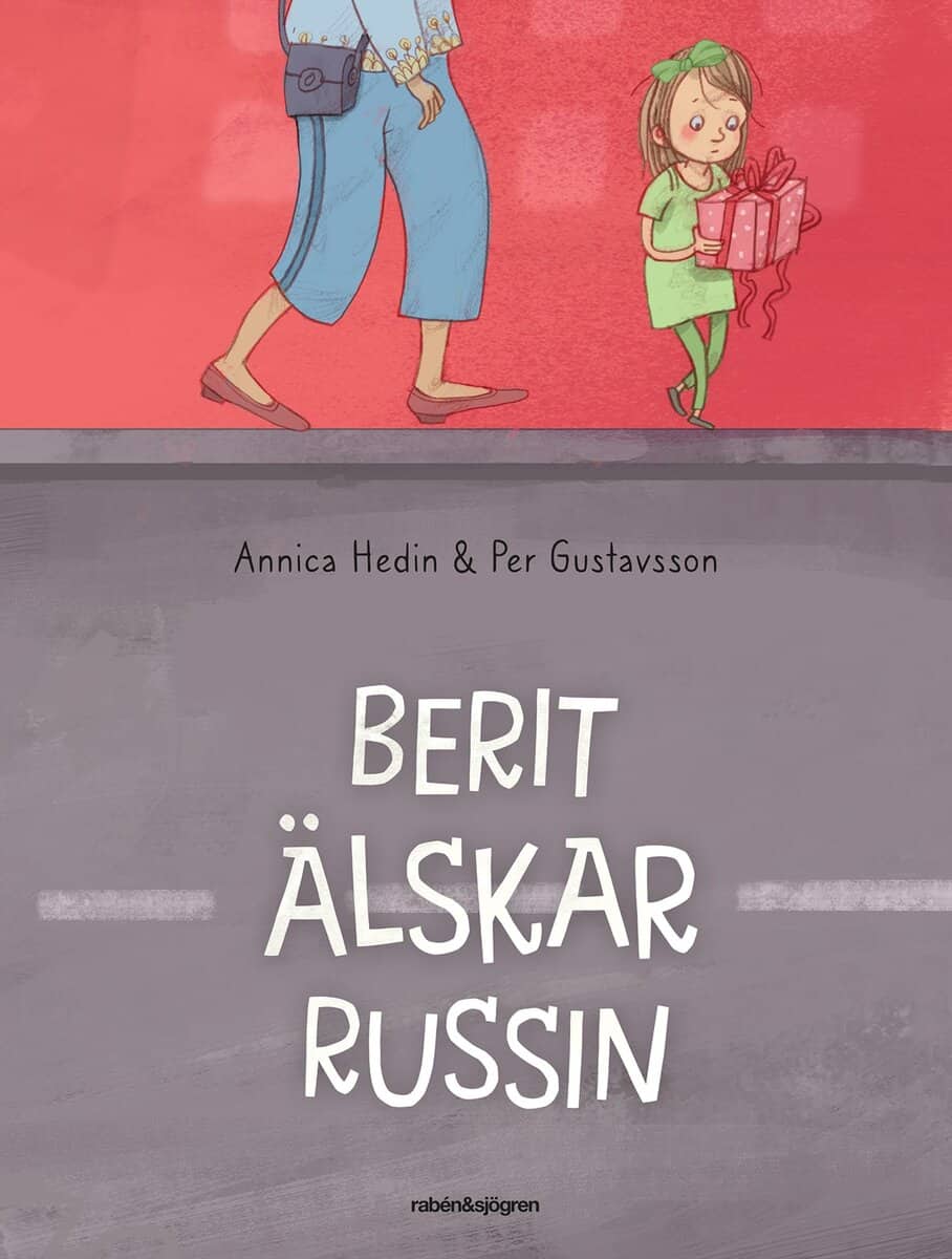 Hedin, Annica ; Gustavsson, Per : Berit älskar Russin