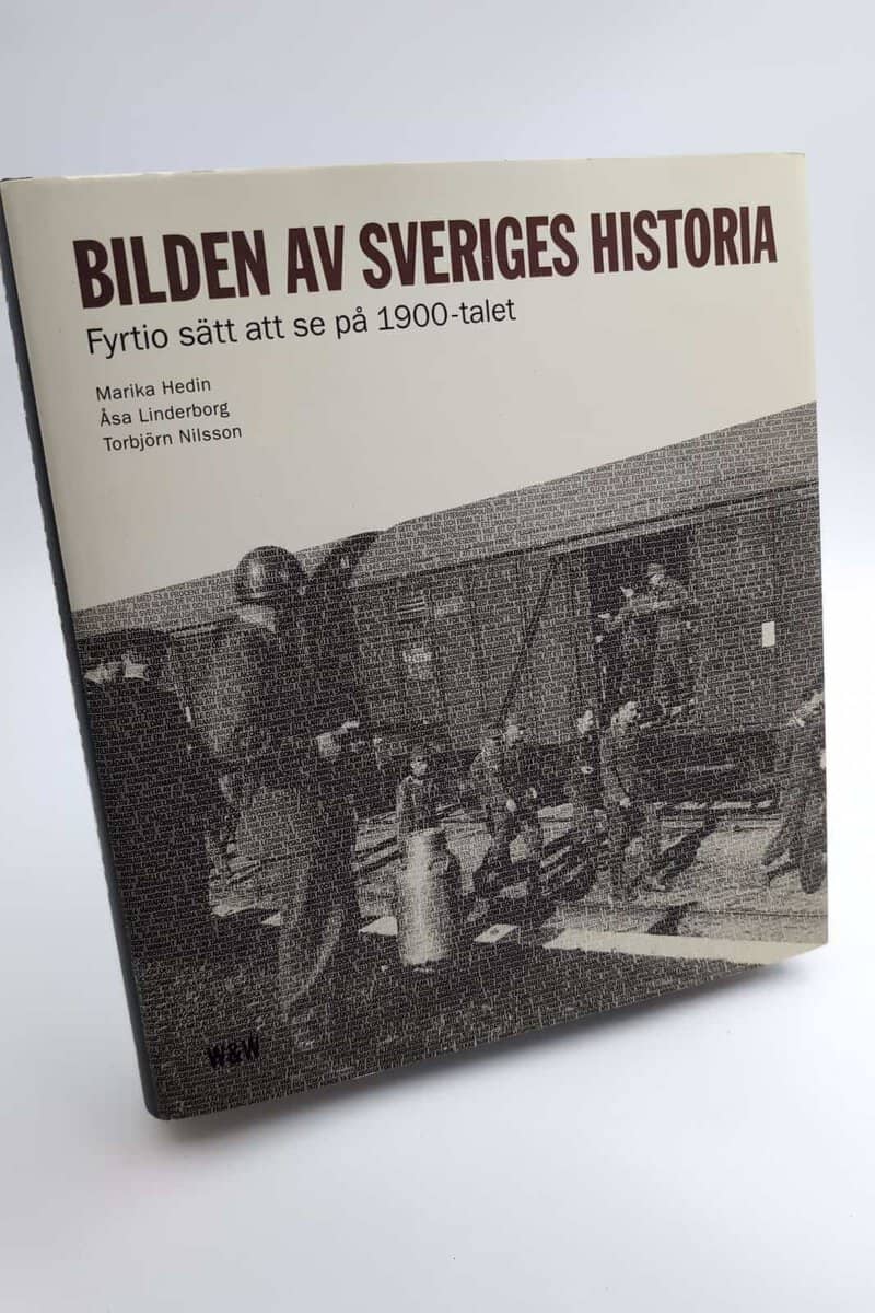 Hedin, Marika ; Linderborg, Åsa ; Nilsson, Torbjörn : Bilden av Sveriges historia
