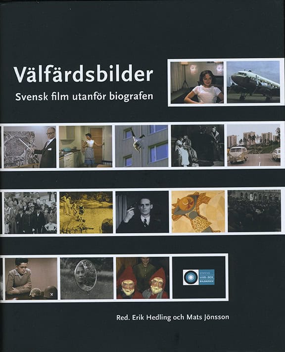 Hedling, Erik ; Jönsson, Mats : Välfärdsbilder : svensk film utanför biografen