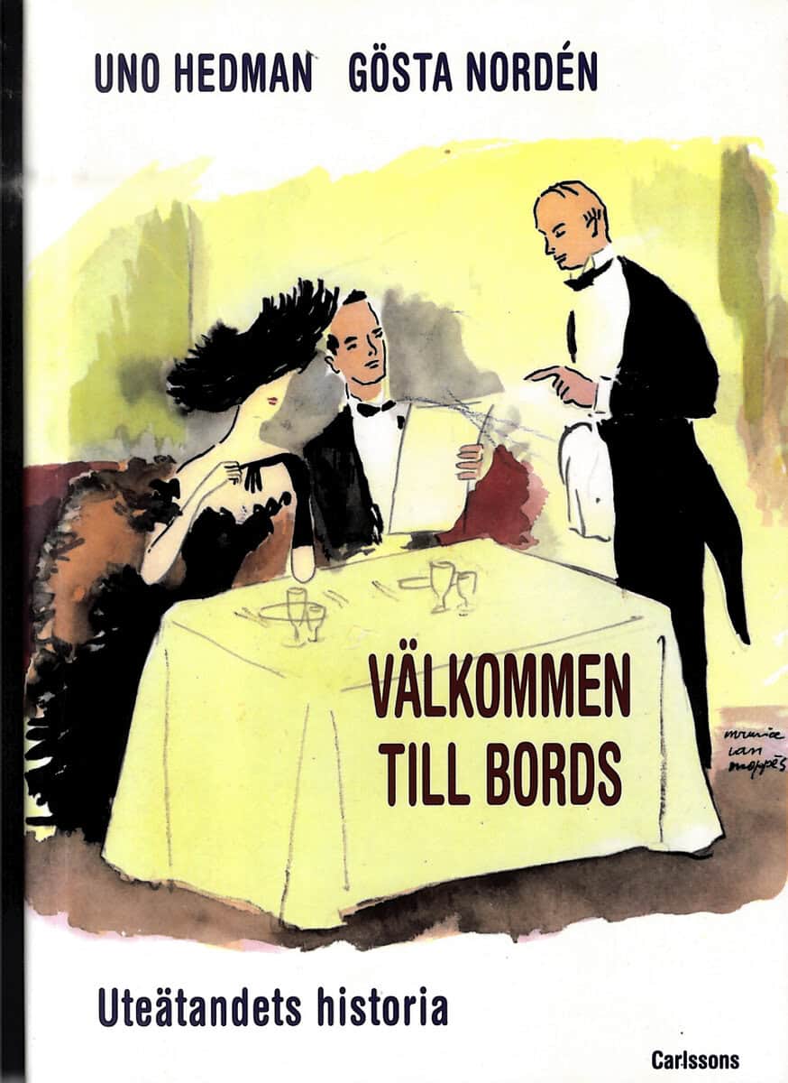 Hedman, Uno ; Nordén, Gösta : Välkommen till bords : uteätandets historia