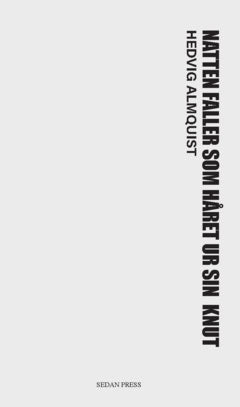 Hedvig Almquist : Natten faller som håret ur sin knut