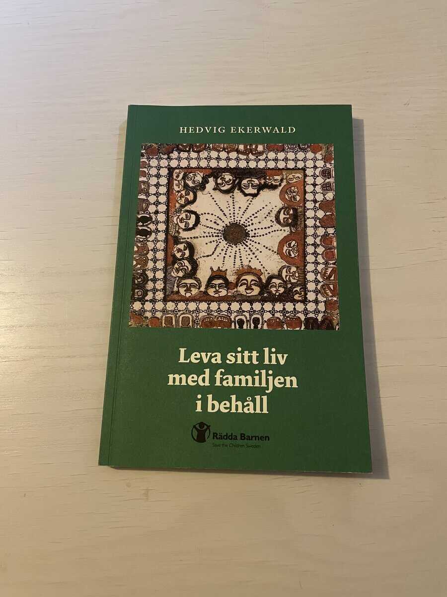 Hedvig Ekerwald : Leva sitt liv med familjen i behåll