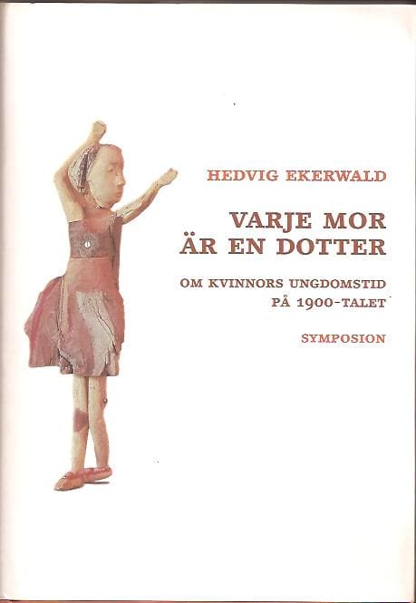 Hedvig Ekerwald : Varje mor är en dotter