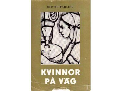 Hedvig Pauline : Kvinnor på väg*