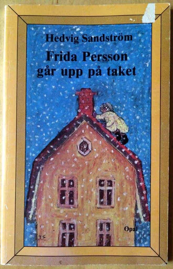 Hedvig Sandström : Frida Persson går upp på taket