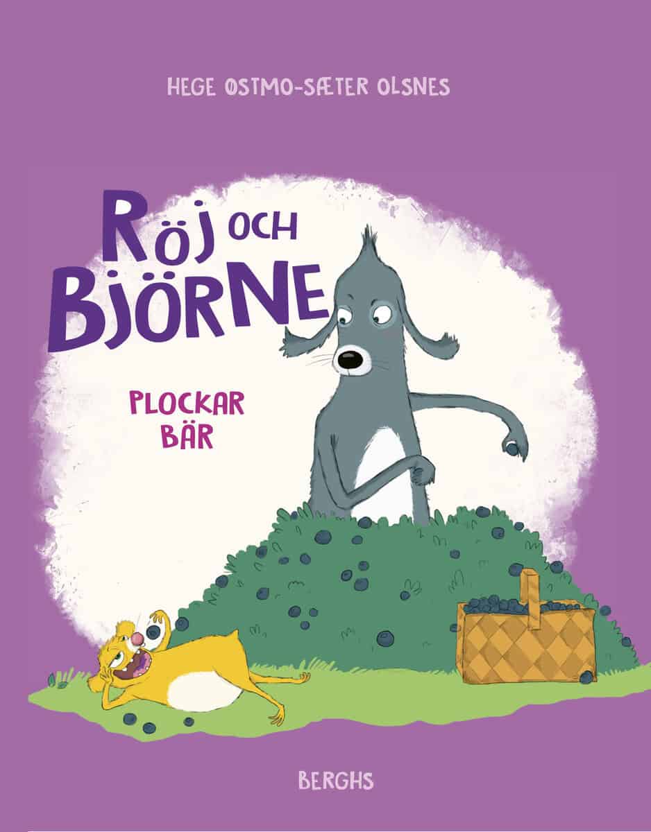 Hege Østmo-Sæter Olsnes : Röj och Björne plockar bär 