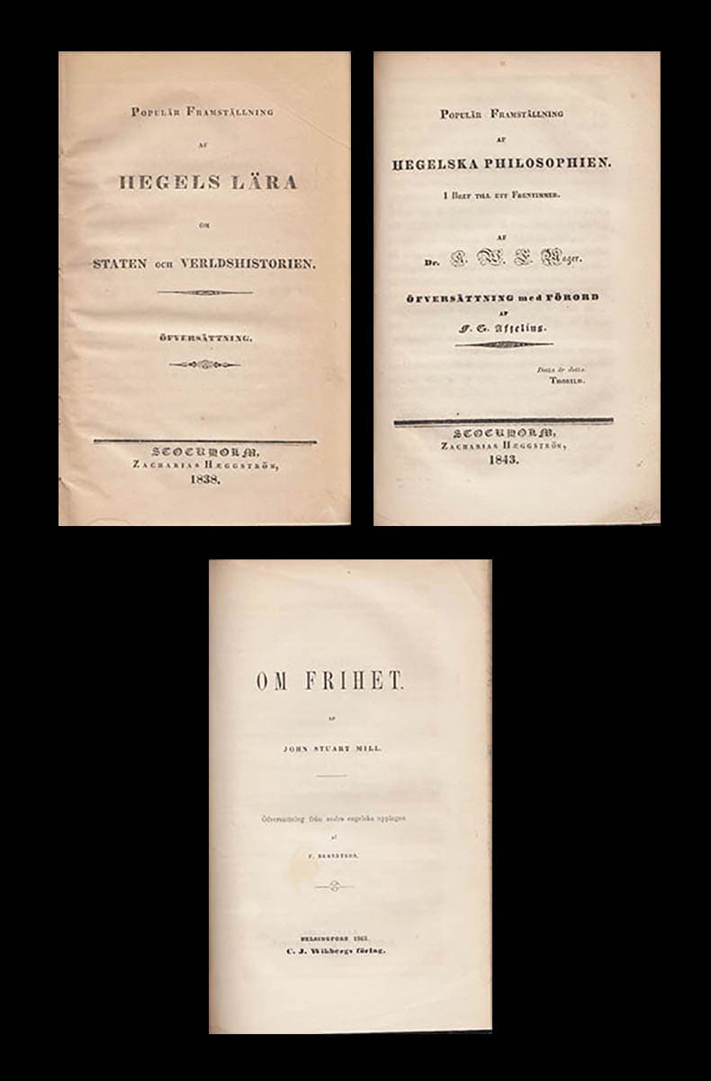 [Hegel, Georg Wilhelm Friedrich (1770-1831) ; Mill, John Stuart (1806-1873)] : Populär Framställning af Hegels lära om staten och verldshistorien. [Ludwig H. Buhl]. Öfversättning af C. J. Lénström (samlingsband med 2 arbeten)