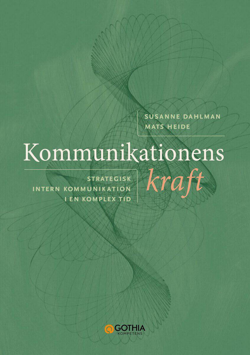 Heide, Mats ; Dahlman, Susanne : Kommunikationens kraft
