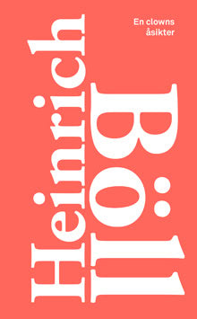 Heinrich Böll : En clowns åsikter