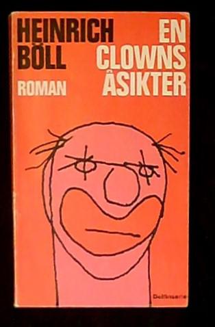 HEINRICH. BÖLL : En clowns åsikter