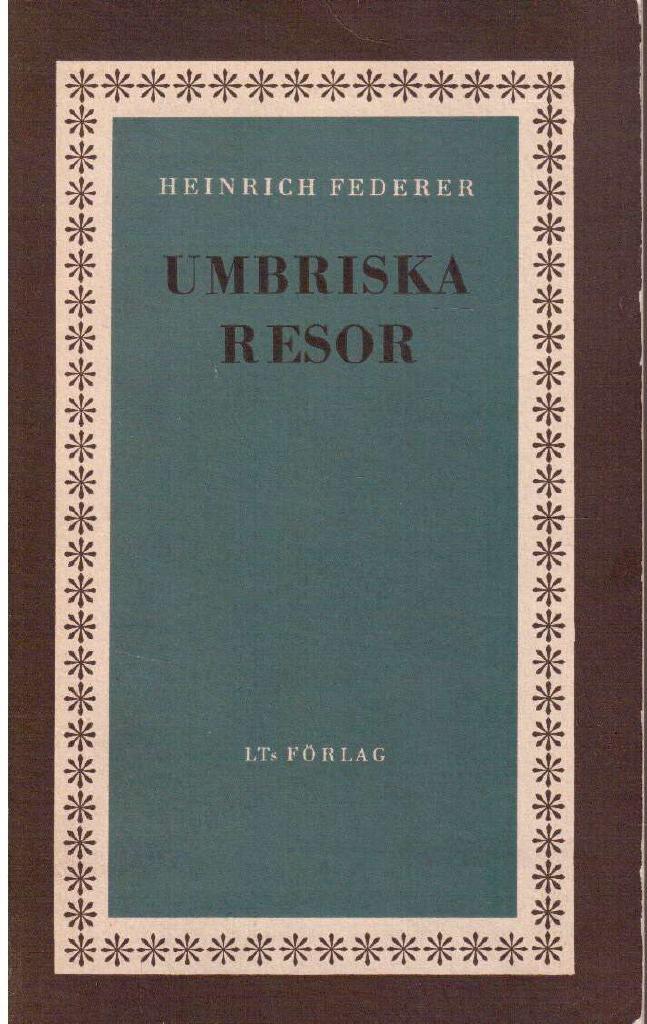 Heinrich Federer : Umbriska resor