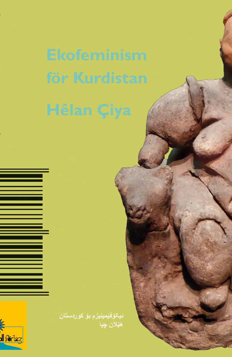 Hêlan Çiya : Ekofeminism för Kurdistan / Îkofêmînîzm bo Kurdistan
