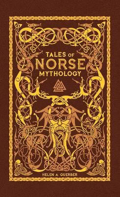 Helen A. Guerber : Tales of Norse Mythology (Barnes & Noble Omnibus Leatherbound Classics)