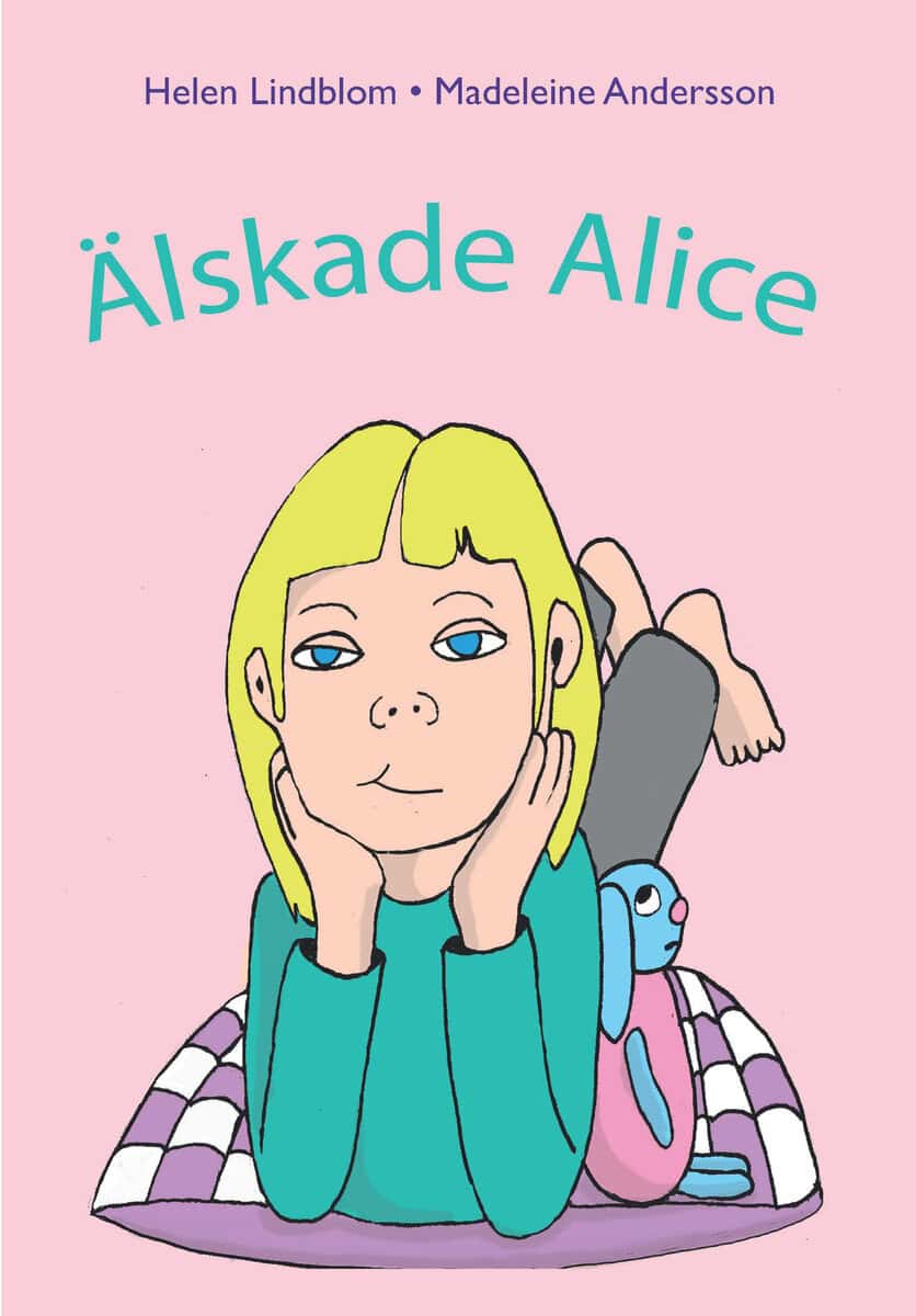 Helen Lindblom : Älskade Alice