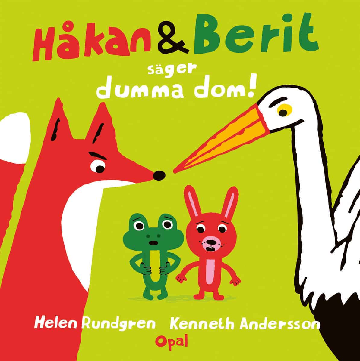 Helen Rundgren : Håkan och Berit säger dumma dom!