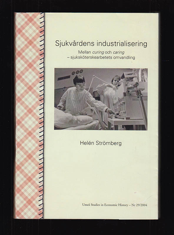 Helén Strömberg : Sjukvårdens industrialisering