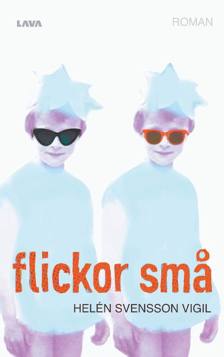 Helén Svensson Vigil : Flickor små