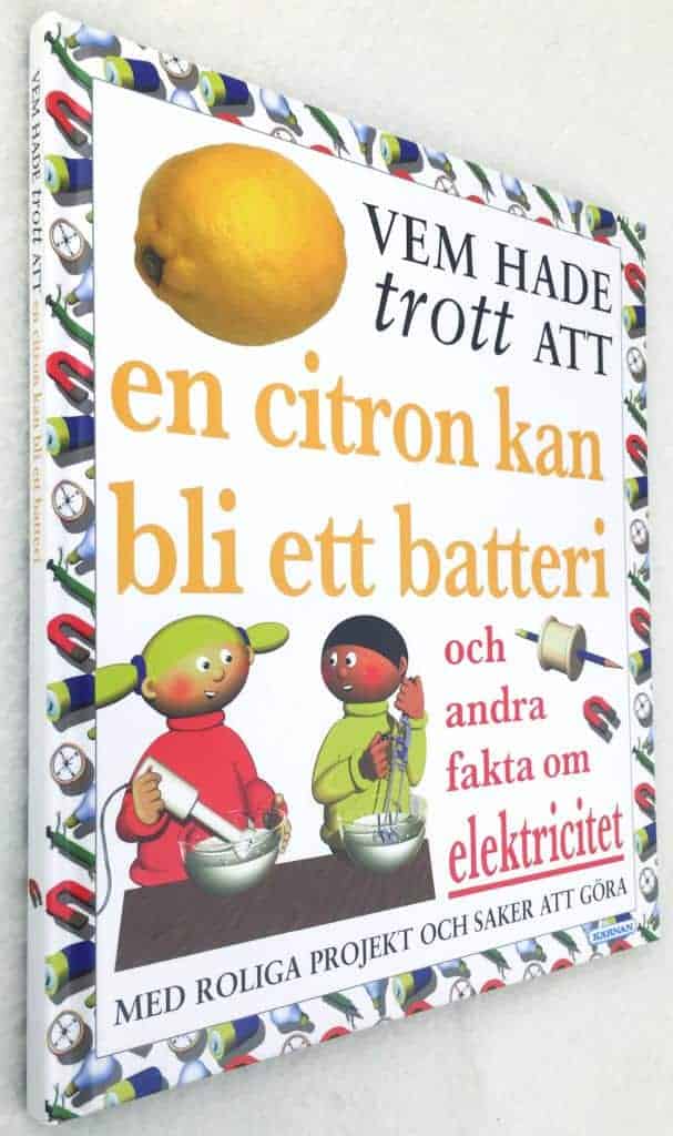 Helen Taylor : Vem hade trott att en citron kan bli ett batteri - och andra fakta om elektricitet