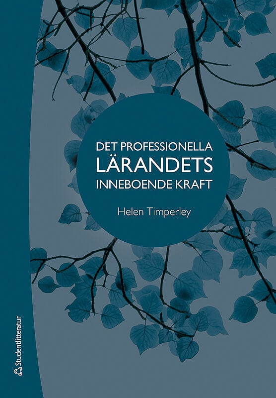 Helen Timperley : Det professionella lärandets inneboende kraft