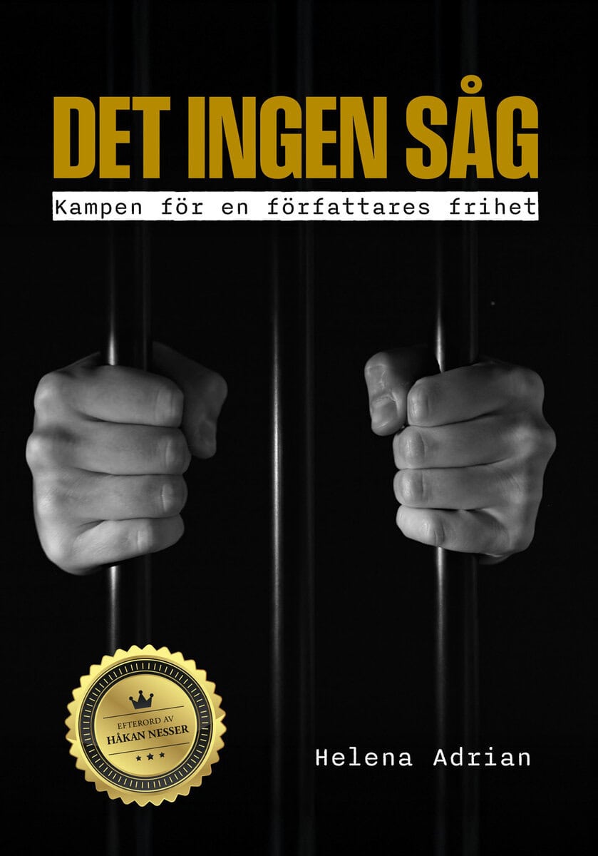 Helena Adrian : Det ingen såg : kampen för en författares frihet