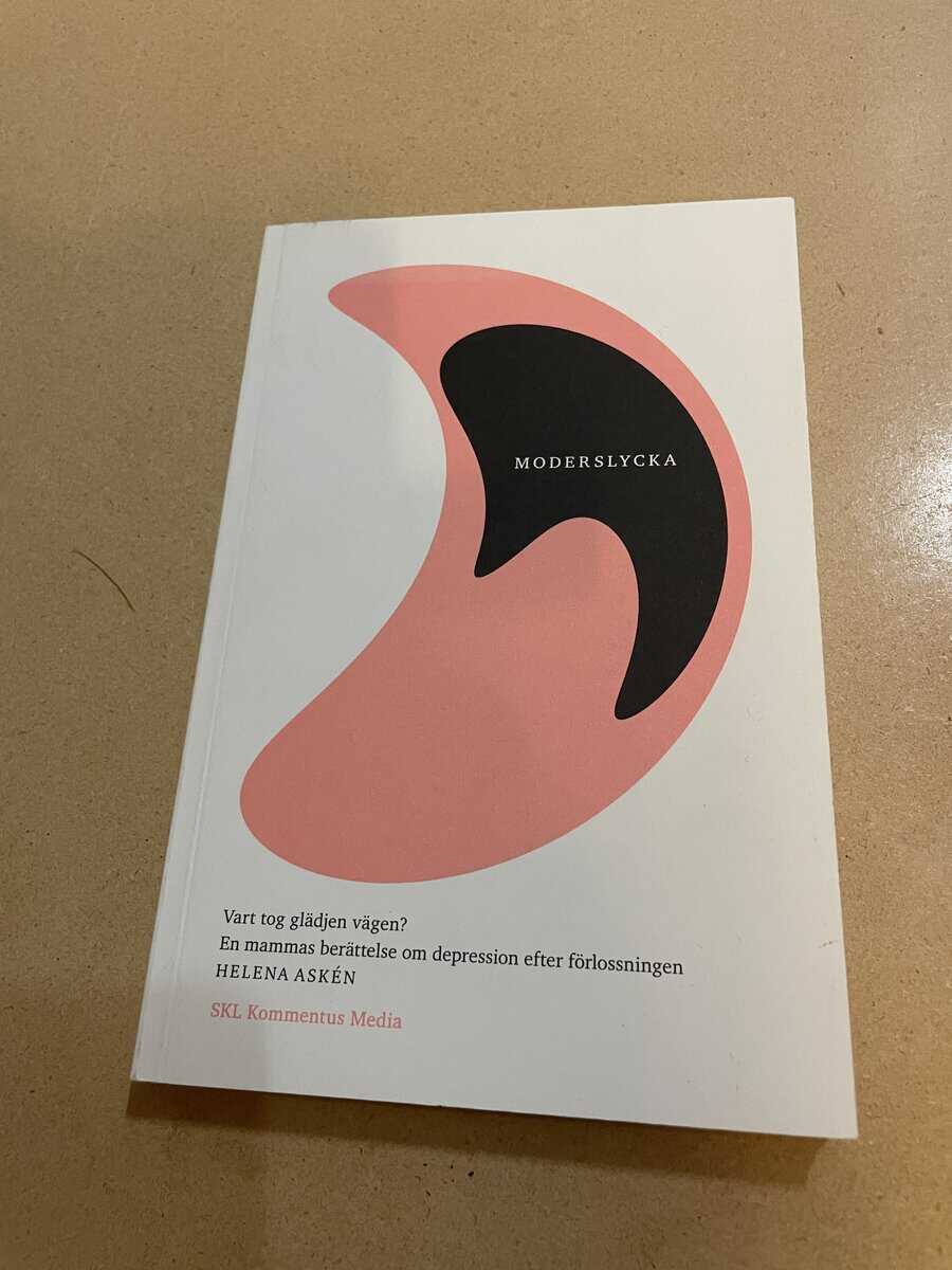 Helena Askén : Moderslycka vart tog glädjen vägen?