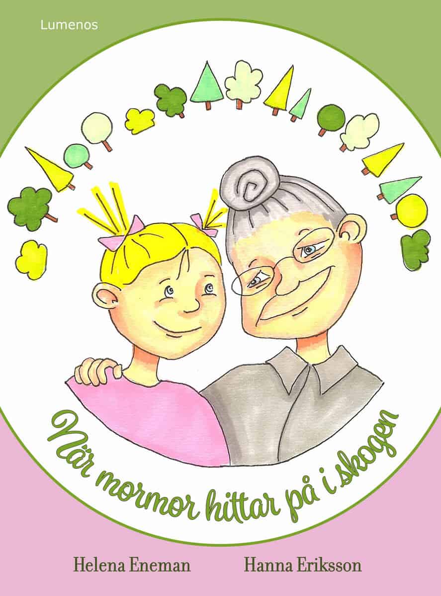 Helena Eneman : När mormor hittar på i skogen